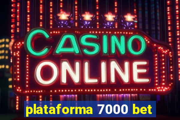 plataforma 7000 bet